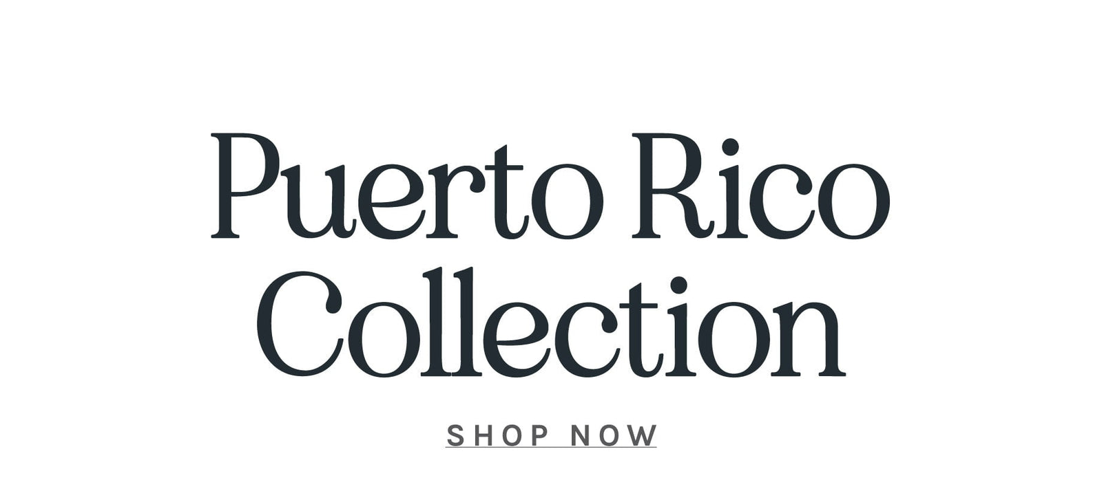 Text 'Puerto Rico Collection Shop Now' on a white background
